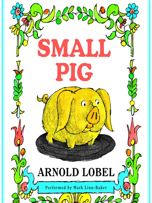 Title details for Small Pig by Arnold Lobel - Wait list
